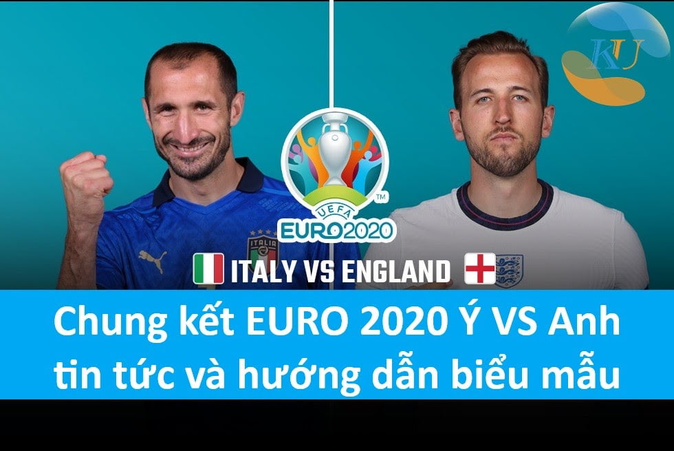 Chung kết EURO 2020 Ý VS Anh: tin tức và hướng dẫn biểu mẫu