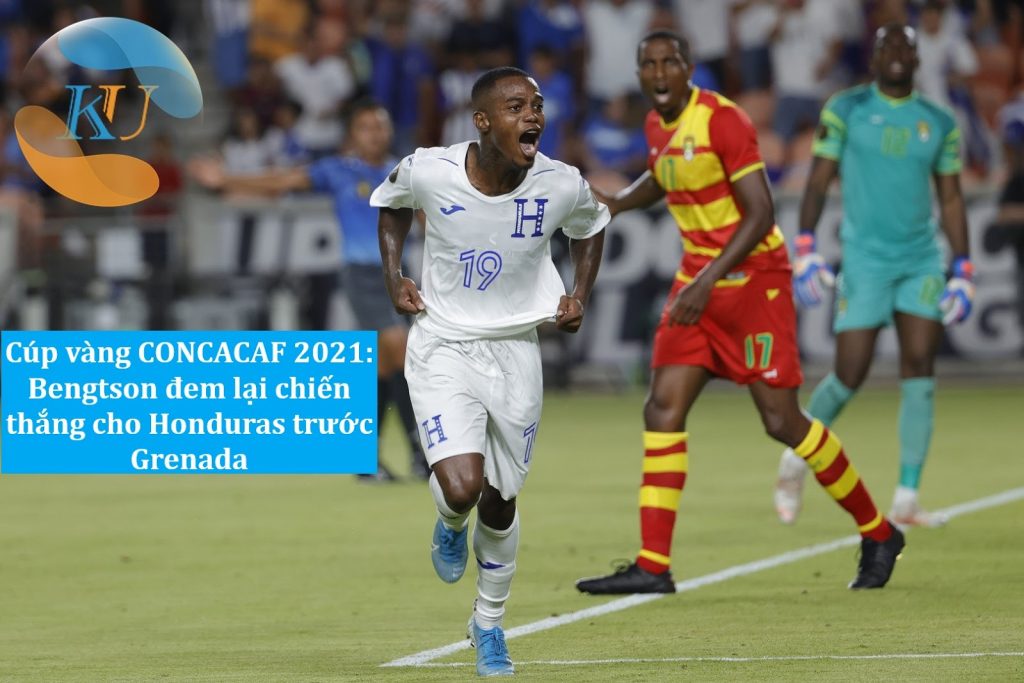 Cúp vàng CONCACAF 2021: Chiến thắng của Honduras trước Grenada