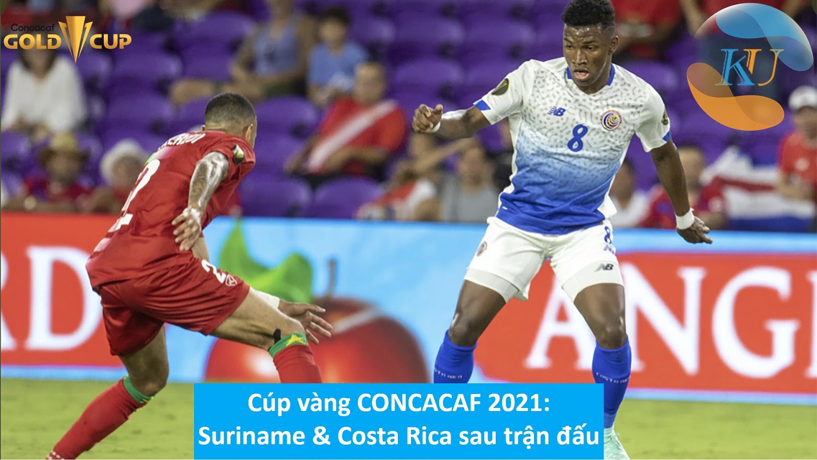 Cúp vàng CONCACAF 2021: Suriname; Costa Rica sau trận đấu