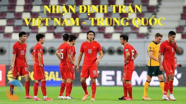 VIỆT NAM - TQ VÒNG LOẠI WORLD CUP 2022.