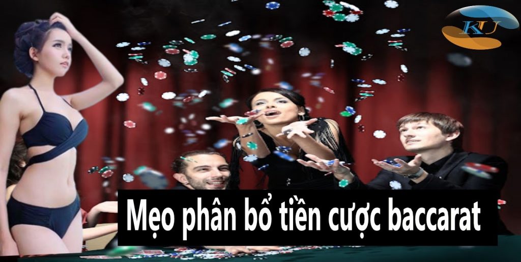 Mẹo phân bổ tiền cược baccarat 