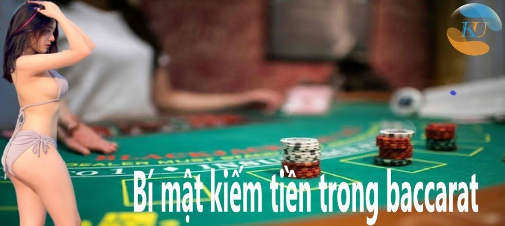 Bí mật kiếm tiền trong baccarat