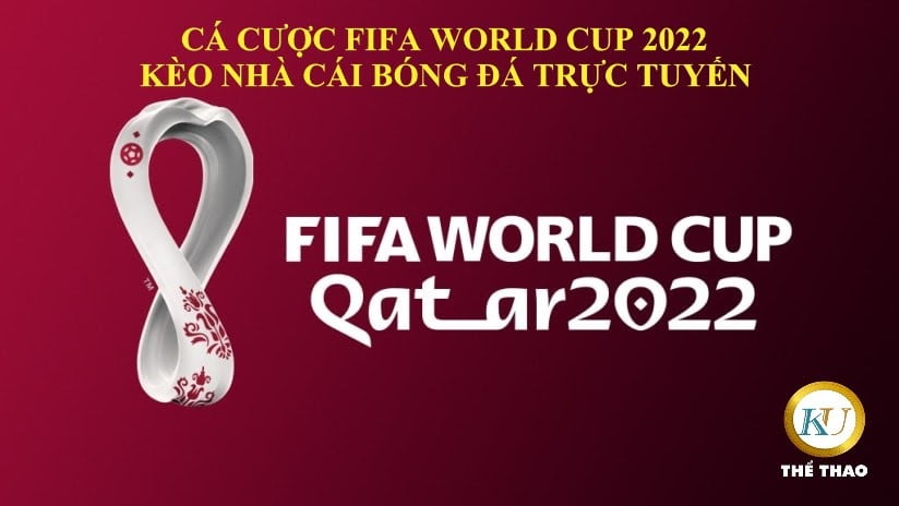 CÁ CƯỢC FIFA WORLD CUP 2022