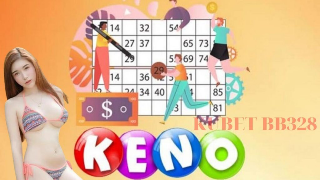Phân tích kỹ cách chơi Xổ số Keno BET