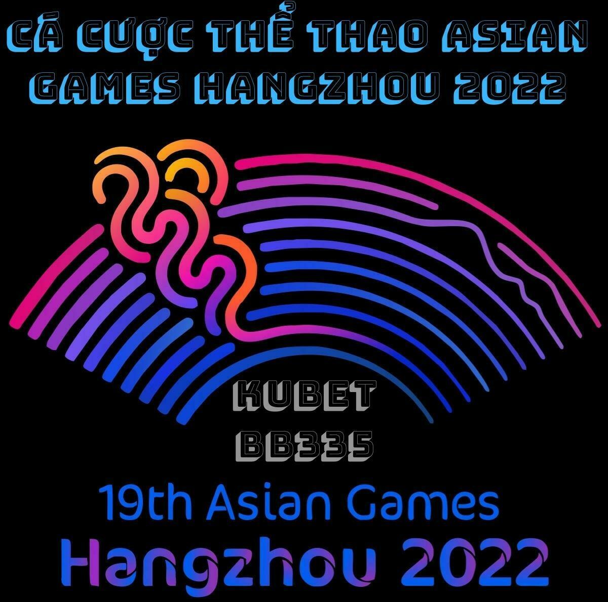 Xem Phát Trực Tiếp Asian Games Hangzhou 2022 Ở Đâu? Cá Cược Thể Thao Asian Games Hangzhou 2022 Tại Đâu Uy Tín?
