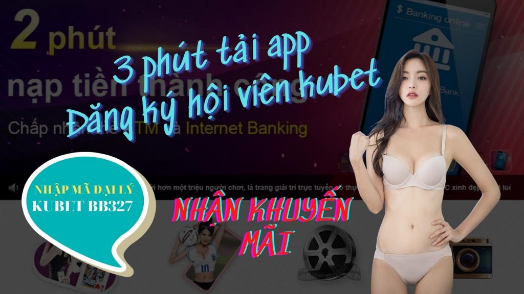 3 Phút tải App Kubet Casino và đăng ký hội viên Kubet cực nhanh