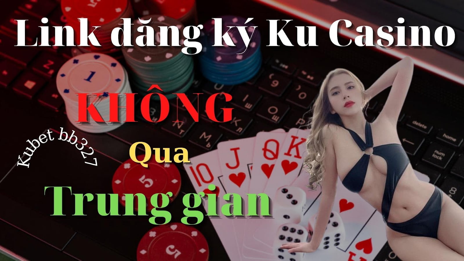Link đăng ký Ku Casino chính thức không qua trung gian
