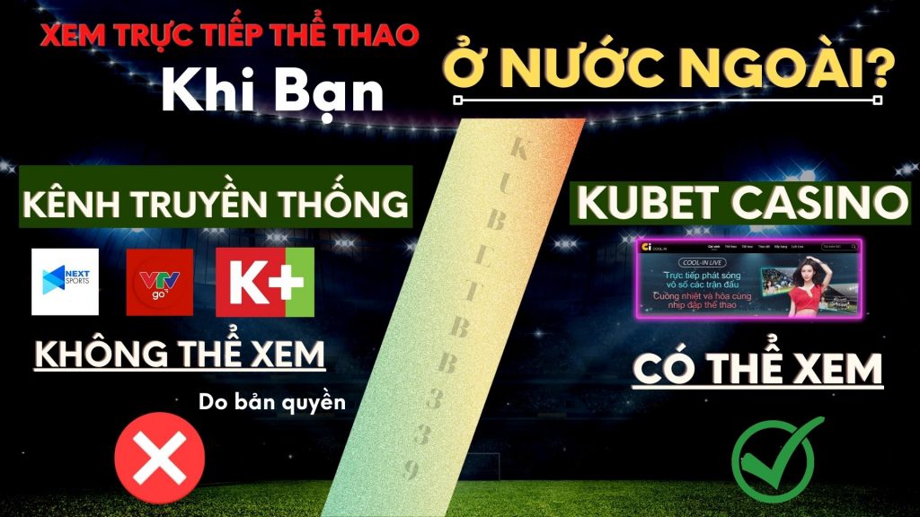 Cách xem trực tiếp bóng đá tại nhà cái Kubet